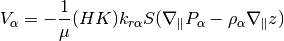 V_{\alpha}= - \frac{1}{\mu} (HK) k_{r\alpha} S
      (\nabla_{\parallel} P_{\alpha}- \rho_{\alpha} \nabla_{\parallel}
      z)