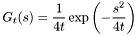 \[G_t(s) = \frac{1}{4t}\exp\left(-\frac{s^2}{4t}\right)\]